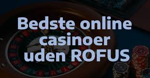 Danske Casino Sider Uden RoFUS En Guide til Online Spil