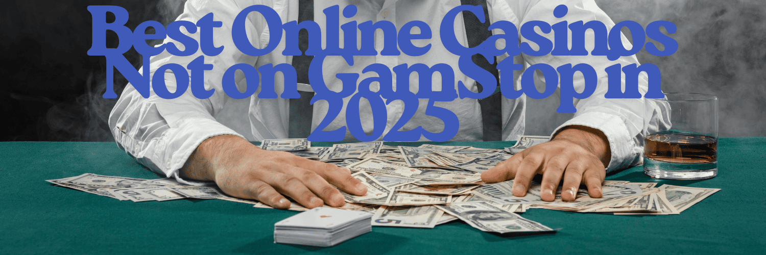The Best Casinos That Don’t Use GamStop
