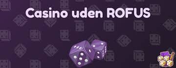 Casino Uden ROFUS En Guide til Spil Glæde