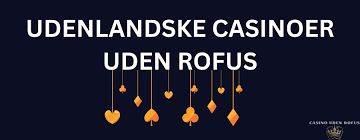 Casino Uden ROFUS Oplev Spil uden Begrænsninger